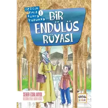 Bir Endülüs Rüyası - Gezgin Emir Dünya Turunda 1