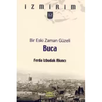 Bir Eski Zaman Güzeli: Buca / İzmirim - 12