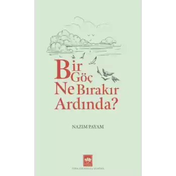 Bir Göç Ne Bırakır Ardında