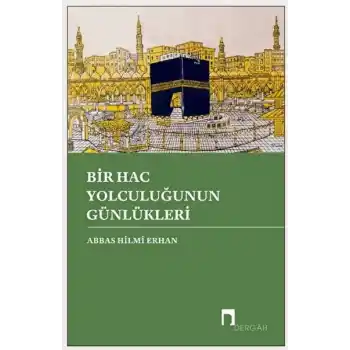 Bir Hac Yolculuğunun Günlükleri