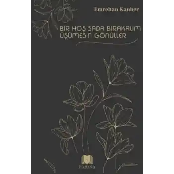 Bir Hoş Sada Bırakalım Üşümesin Gönüller