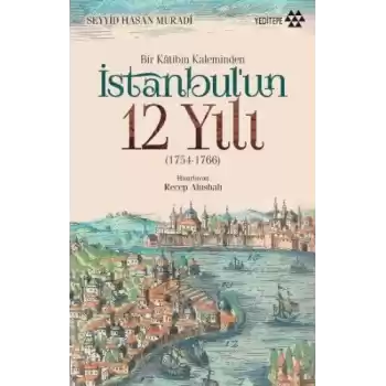 Bir Katibin Kaleminden İstanbulun 12 Yılı