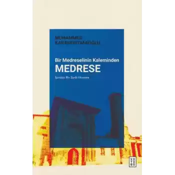 Bir Medreselinin Kaleminden Medrese