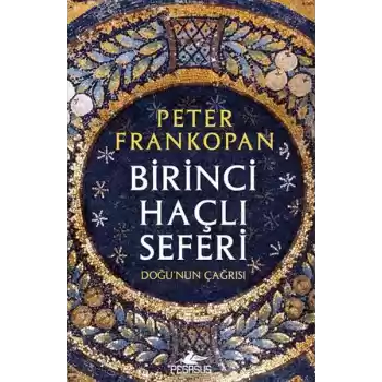 Birinci Haçlı Seferi - Doğunun Çağrısı