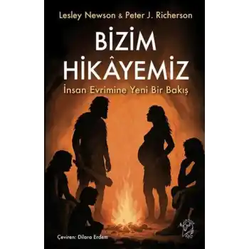 Bizim Hikâyemiz – İnsan Evrimine Yeni Bir Bakış