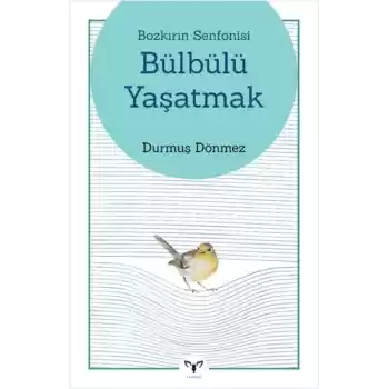 Bozkırın Senfonisi Bülbülü Yaşatmak