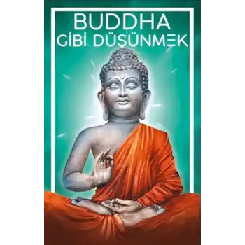 Buddha Gibi Düşünmek