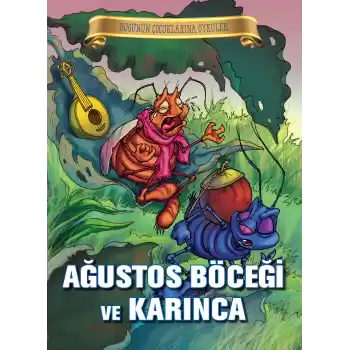 Bugünün Çocuklarına Öyküler - Ağustos Böceği ve Karınca