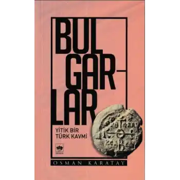 Bulgarlar Yitik Bir Türk Kavmi
