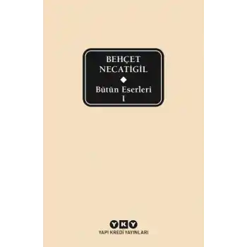 Bütün Eserleri 1 - Behçet Necatigil