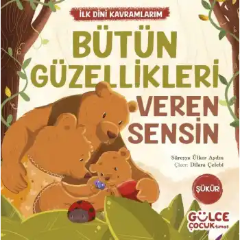 Bütün Güzellikleri Veren Sensin - İlk Dini Kavramlarım (Şükür)