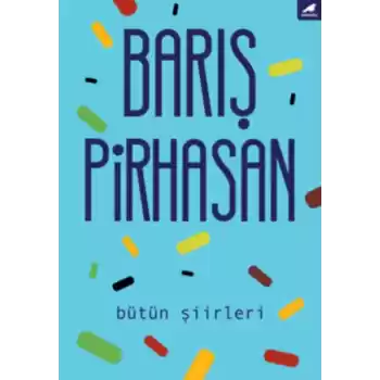 Bütün Şiirleri - Barış Pirhasan