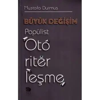 Büyük Değişim Popülist Otoriterleşme