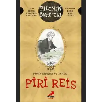 Büyük Haritacı ve Denizci: Piri Reis