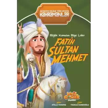 Büyük Komutan Bilge Lider Fatih Sultan Mehmet