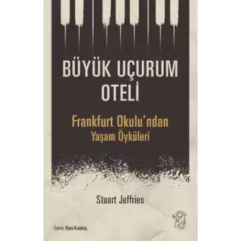 Büyük Uçurum Oteli - Frankfurt Okulu’ndan Yaşam Öyküleri