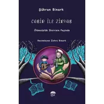 Cabir İle Ziryab - Ölümsüzlük İksirinin Peşinde