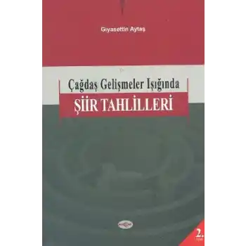 Çağdaş Gelişmeler Işığında Şiir Tahlilleri