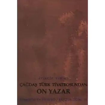 Çağdaş Türk Tiyatrosundan On Yazar