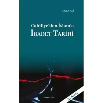 Cahiliyeden İslama İbadet Tarihi