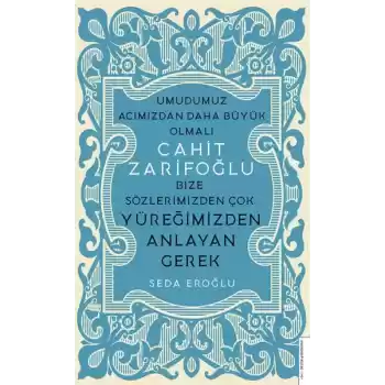 Cahit Zarifoğlu-Bize Sözlerimizden Çok Yüreğimizden Anlayan Gerek