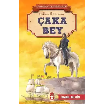 Çaka Bey - Kahraman Türk Denizcileri