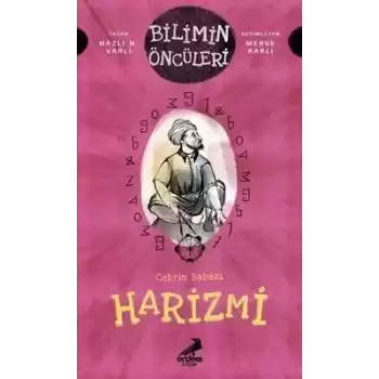 Cebrin Babası Harizmi - Bilimin Öncüleri