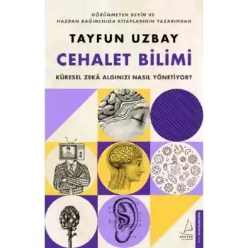 Cehalet Bilimi - Küresel Zekâ Algınızı Nasıl Yönetiyor?