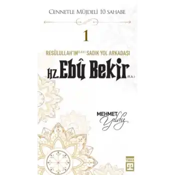 Cennetle Müjdeli 10 Sahabe - 1 Hz. Ebû Bekir (R.A.)
