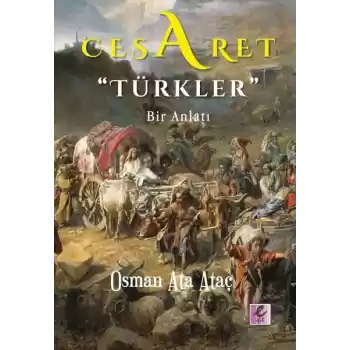 Cesaret Türkler - Bir Anlatı