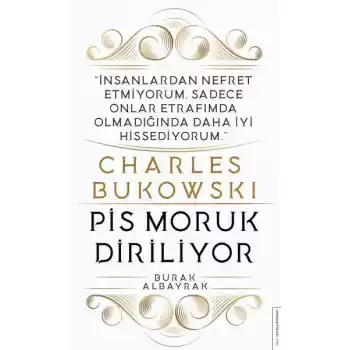 Charles Bukowski - Pis Moruk Diriliyor