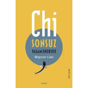Chi - Sonsuz Yaşam Enerjisi