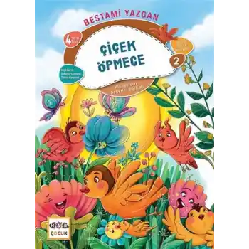 Çiçek Öpmece - Bilgin Serçe Hikayeleri 2 - Hikayelerle Değerler Eğitimi