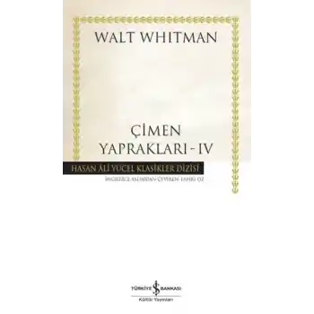 Çimen Yaprakları - IV - Hasan Ali Yücel Klasikleri (Ciltli)