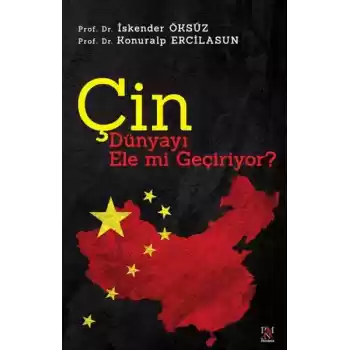 Çin Dünyayı Ele Mi Geçiriyor?