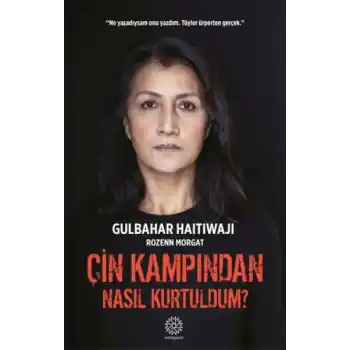 Çin Kampından Nasıl Kurtuldum?