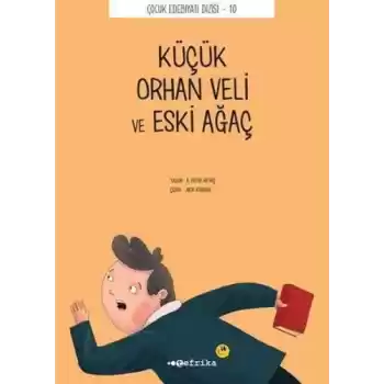 Çocuk Edebiyatı Dizisi  10 - Küçük Orhan Veli ve Eski Ağaç