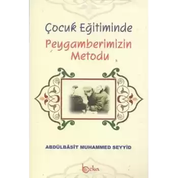 Çocuk Eğitiminde Peygamberimizin Metodu