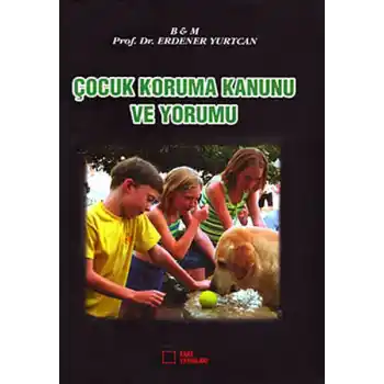 Çocuk Koruma Kanunu ve Yorumu
