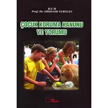 Çocuk Koruma Kanunu ve Yorumu