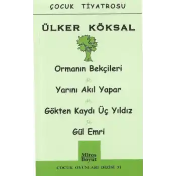 Çocuk Oyunları / Ormanın Bekçileri-Yarını Akıl Yapar-Gökten Kaydı Üç Yıldız-Gül Emri