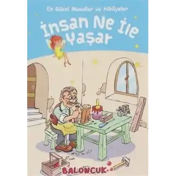 Çocuklar için En Güzel Masallar ve Hikayeler - İnsan Ne ile Yaşar