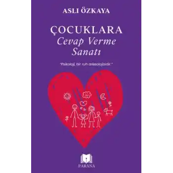 Çocuklara Cevap Verme Sanatı