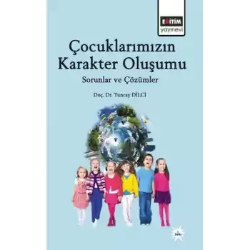 Çocuklarımızın Karakter Oluşumu