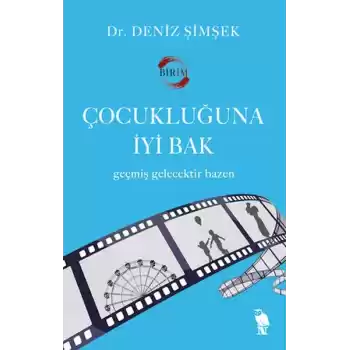 Çocukluğuna İyi Bak
