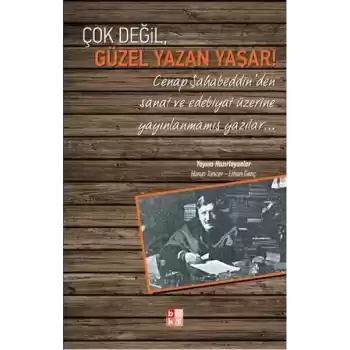 Çok Değil, Güzel Yazan Yaşar!