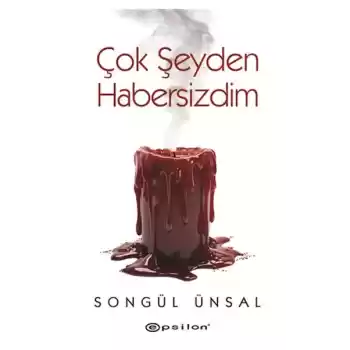Çok Şeyden Habersizdim