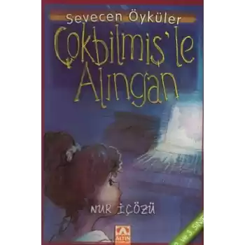 Çokbilmişle Alıngan - Sevecen Öyküler