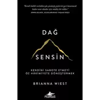 Dağ Sensin: Kendini Sabote Etmeyi Öz Hakimiyete Dönüştürmek