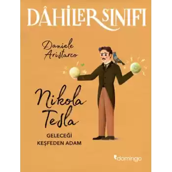 Dahiler Sınıfı - Nikola Tesla Geleceği Keşfeden Adam
